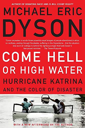 Come Hell or High Water: Hurricane Katrina and the Color of Disaster von Basic Books
